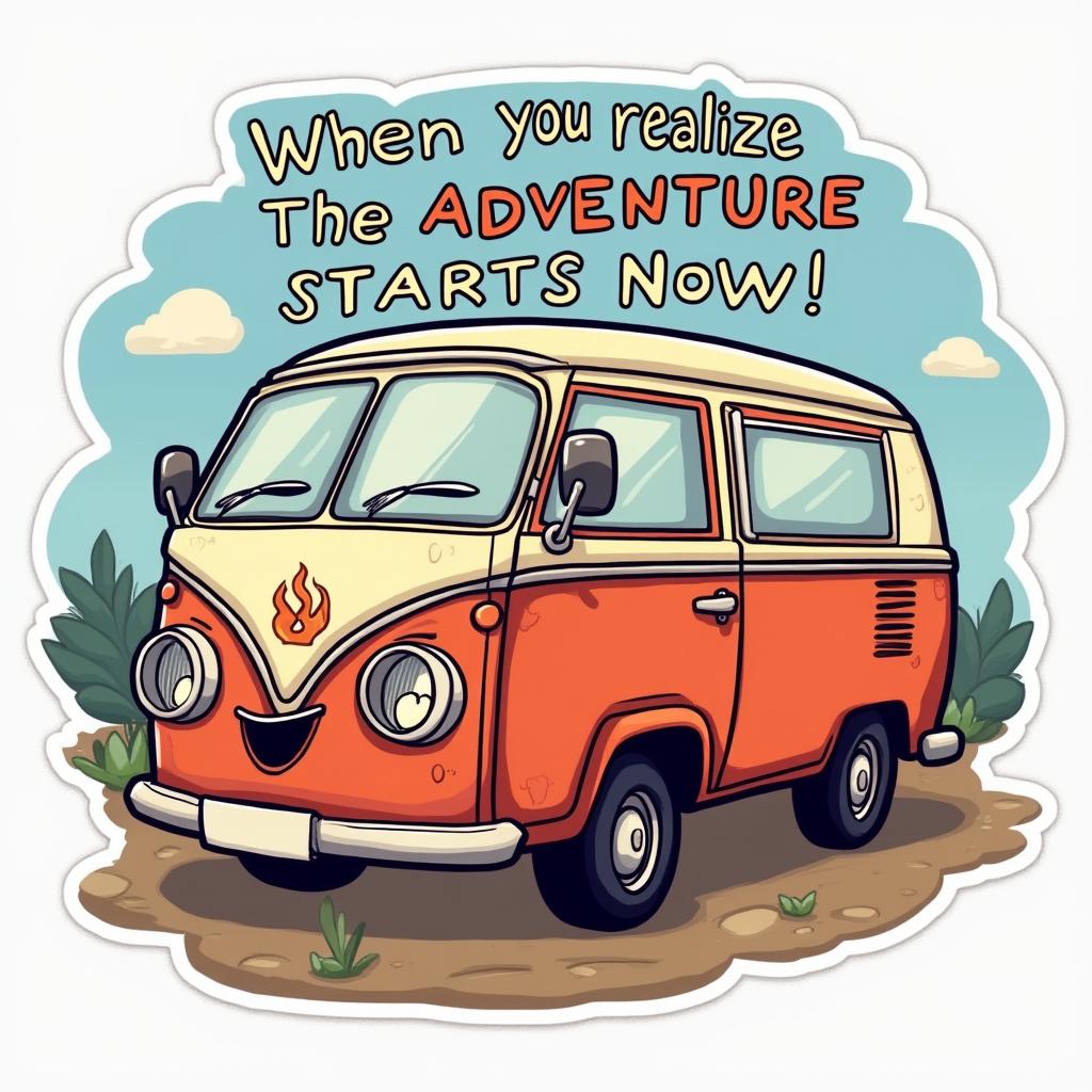 Meme sticker of a surprised van with text about starting an adventure.