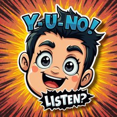 Comic book style 'Y U NO' face with speech bubble and action background