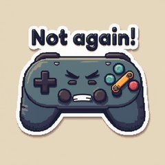 Meme-style game controller with sarcastic expression saying 'Not again!'